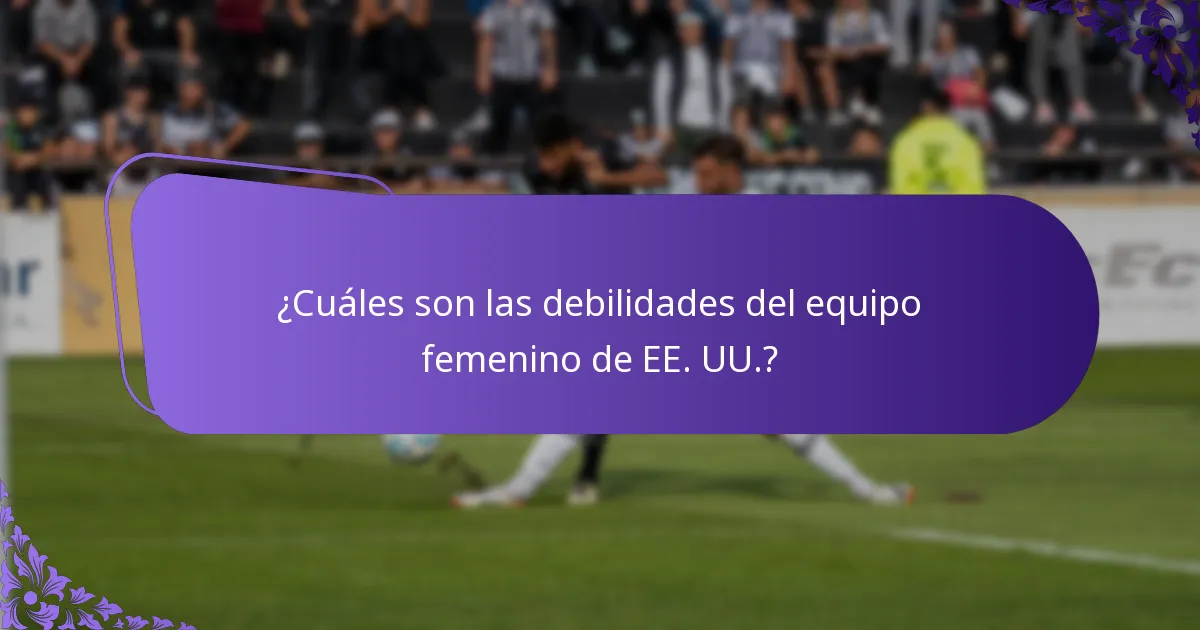 ¿Quiénes son las jugadoras clave del equipo femenino de EE. UU.?
