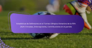 featured-image-estadisticas-de-defensores-en-el-torneo-olimpico-femenino-de-la-fifa-224-entradas-intercepciones-contribuciones-en-el-partido